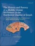 Alex Peterson - History and Pottery of a Middle Islamic Settlement in the Northwest Quarter of Jerash. Final Publications from the Danish-German Jerash Northwest Quarter Project V