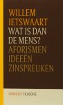 IETSWAART, W. - Wat is dan de mens? Aforismen, ideeën, zinspreuken.