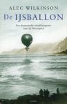 Wilkinson, Alec - De IJsballon / een dramatische ontdekkingsreis naar de Noordpool