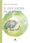 Aljoscha Long ; Ronald Schweppe - De zeven geheimen van de schildpad
