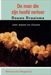Douwe Draaisma - De man die zijn hoofd verloor Over wanen en illusies