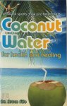 Bruce Fife - Coconut Water for Health and Healing