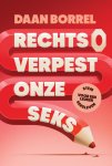 Daan Borrel - Rechts Verpest Onze Seks
