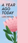 Laura Hermans 265532 - A Year Ago Today