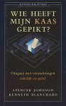 Johnson, Spencer / Blanchard, Kenneth - Wie heeft mijn kaas gepikt. Omgaan met veranderingen zakelijk en privé.