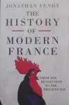 Fenby, Jonathan - The History of Modern France