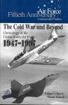 Shaw, Frederick J. Jr. & Warnock, Timothy - The Cold War and Beyond. Chronology of the US Air Force 1947-1997. Air Force 50th Anniversary