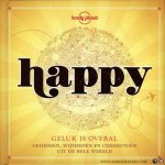 Fidder & Löhr - Happy. Geluk is overal. Geheimen, wijsheden en ceremoniën uit de hele wereld.