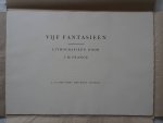 Prange, J.M.. - Vijf Fantasieën. Lithografieën door J.M. Prange.