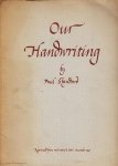 STANDARD, Paul - Our Handwriting. (Inscribed to Huib van Krimpen).