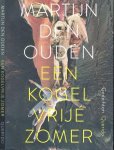 Ouden, Martijn - Een Kogelvrije Zomer: Gedichten
