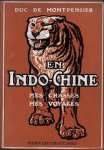 Ferdinand Duc de Montpensier - En Indo-Chine, Mes chasses, mes voyages