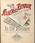 De Brandt, Is.: - Aller et retour (Bruxelles-Reims). Polka [piano]. Op. 302