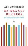 Verhofstadt, Guy - De weg uit de crisis. Hoe Europa de wereld kan redden