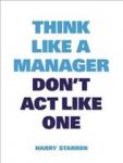 Starren, Harry G. - Think like a manager don't act like one / 75 approaches