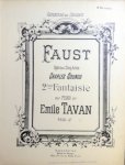 Tavan, Emile: - Faust. Opéra en cinq actes Charles Gounod : 2ème Fantaisie pour piano