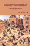 Felice, G. de - Felice, G. de-Ontroerende Geschiedenis van de Protestanten in Frankrijk (nieuw)