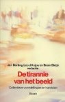 Jan Berting / Leo d' Anjou / Bram Steijn. - De tirannie van het beeld : collectieve voorstellingen en handelen.
