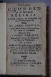 Binning, Hugo - Ettelijcke Gronden van de Christelijke Religie : klaerlijk geopent en sonderling tot de Practijk gebracht / Hugo Binning ; vert. door Jacobus Koelman