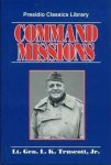 Truscott, lt. Gen. L. K. Jr - Command Missions: a personal story
