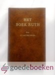 Oever, ds. C. van den - Het boek Ruth --- Het boek Ruth, naar den letterlijken en geestelijken zin verklaard en toegepast, tot leerling, bestraffing, vermaning en vertroosting, in twintig leerredenen