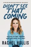 Rachel Hollis - Didn't See That Coming