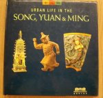WONG, GRACE. - Urban Life In The Song, Yuan & Ming. [HARDCOVER]
