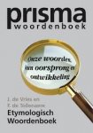 Vries, J. de, F. deTollenaere - Prisma Etymologisch woordenboek. Onze woorden, hun oorsprong en ontwikkeling