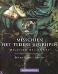 Jos Smeyers, Maurits Smeyers - Misschien het tedere begrijpen - dichter bij kunst