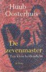 Oosterhuis, Hubert Gerardus Josephus Henricus - De zevenmaster: Een klein heldendicht