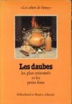 REIGE, ODETTE - Les daubes. Les plats mitonnés et les petits feux
