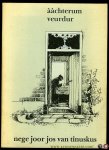 TINUSKUS, Jos van - Aàchterum veurdur. Nege joor Jos van Tinuskes