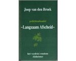 Broek J. van den - Langzaam Afscheid Broek J. van den - Langzaam Afscheid
