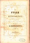 Donizetti, G.: - La fille du Régiment. Opéra comique en 2 actes, paroles de Bayard St. Georges Donizetti, G.: - La fille du Régiment. Opéra comique en 2 actes, paroles de Bayard St. Georges