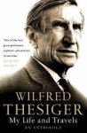 Wilfred Thesiger - My Life and Travels