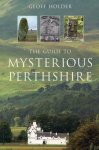 Geoff Holder - The Guide to Mysterious Perthshire