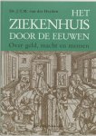 Van Der Heyden - Het Ziekenhuis Door De Eeuwen