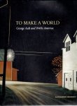 AULT, George - Alexander NEMEROV - To Make a World - George Ault and 1940s America.