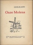 DE LATTIN, AMAND. - Onze molens  de wind en watermolens.