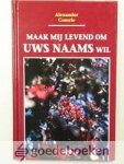 Comrie, Alexander - Maak mij levend om Uws Naams wil --- Herschreven door C. Bregman