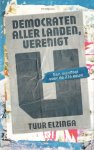 Elzinga, Tuur - Democraten aller landen, verenigt u [Een manifest voor de 21e eeuw]