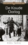 Roel Tanja - Een korte geschiedenis van de Koude Oorlog