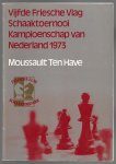 Kramer, H - Vijfde Friesche Vlag Schaaktoernooi Kampioenschap van Nederland 1973 -Kampioenschap van Nederland 1973