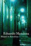 Eduardo Mendoza - Blijspel in Barcelona