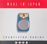 Roger Handy, Maureen Erbe, Aileen Antonier - Made in Japan. Transistor Radios of the 1950's and 1960's