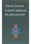 Simon Schoon - Tussen Mokum en Jeruzalem Simon Schoon - Tussen Mokum en Jeruzalem