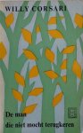 Willy Corsari [omslag: Dick Bruna] - De man die niet mocht terugkeren