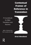 Ernst Wendland, Wendland - Contextual Frames of Reference in Translation: A Coursebook for Bible Translators and Teachers