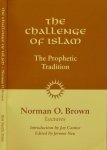 Brown, Norman O - The Challenge of Islam: The prophetic tradition, lectures 1981