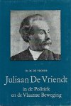 DE VROEDE M. Dr - Juliaan De Vriendt in de Politiek en de Vlaamse Beweging (1889-1900)